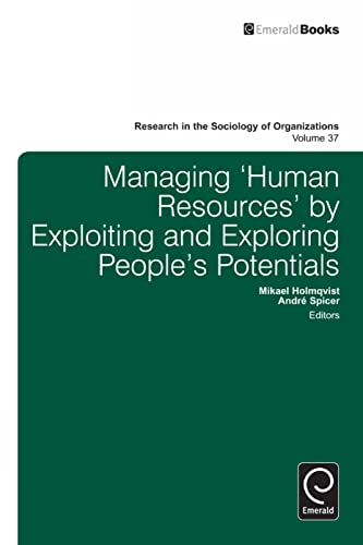 Managing Human Resources by Exploiting and Exploring Peoples Potentials