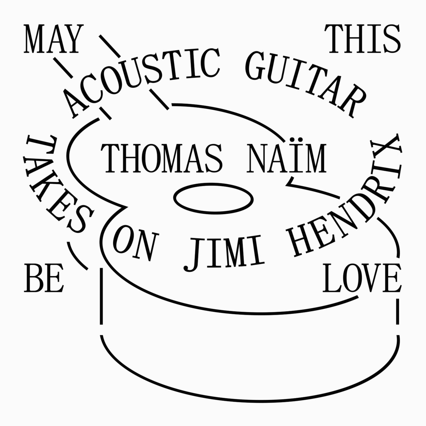 Black and white circular design with text: "Thomas Naïm - May This Be Love.