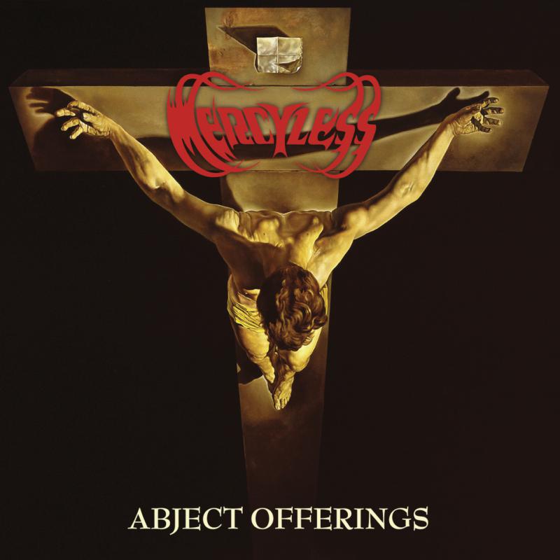Album cover: "Mercyless - Abject Offerings" with a crucifixion image.