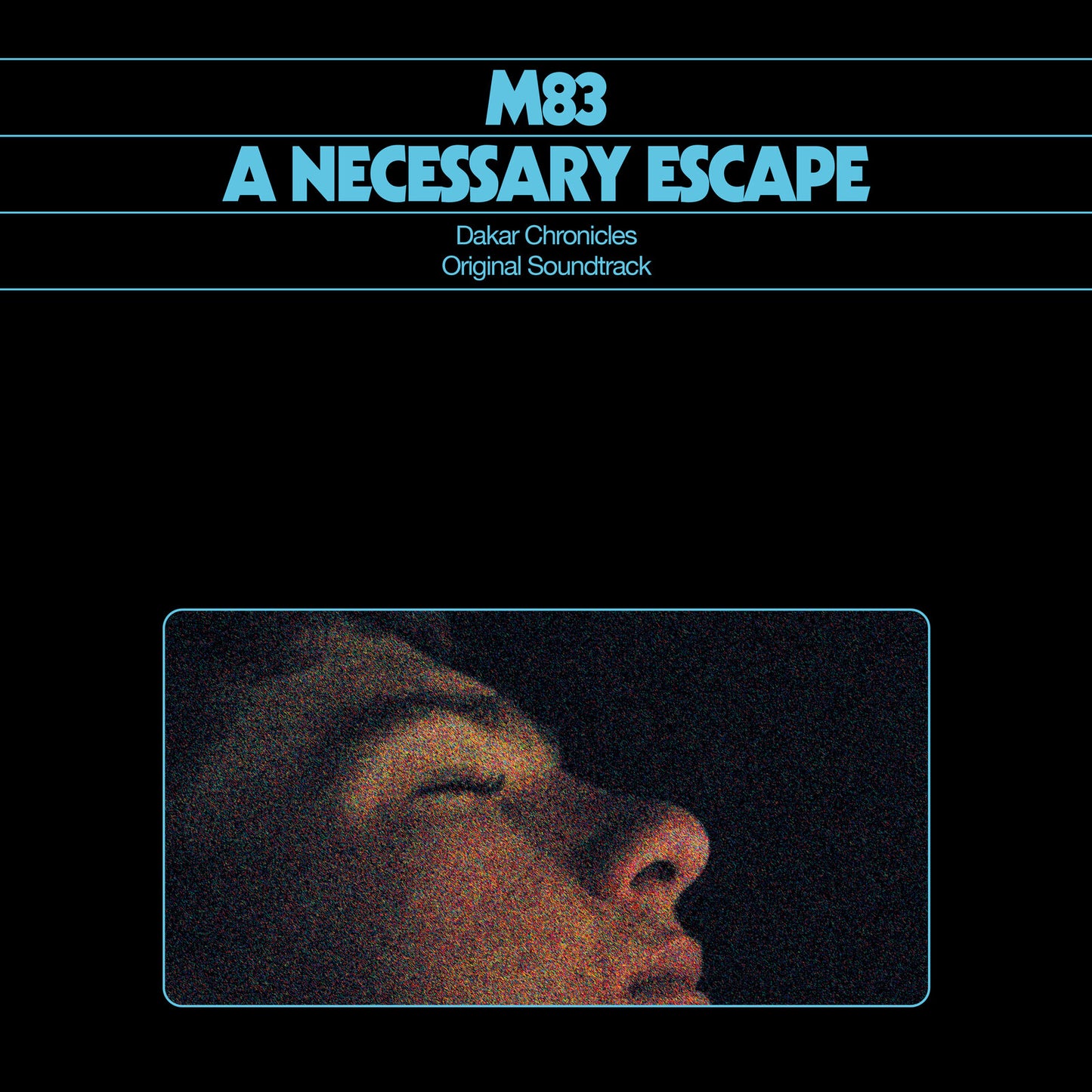 Album cover for M83’s “A Necessary Escape” featuring a grainy portrait.
