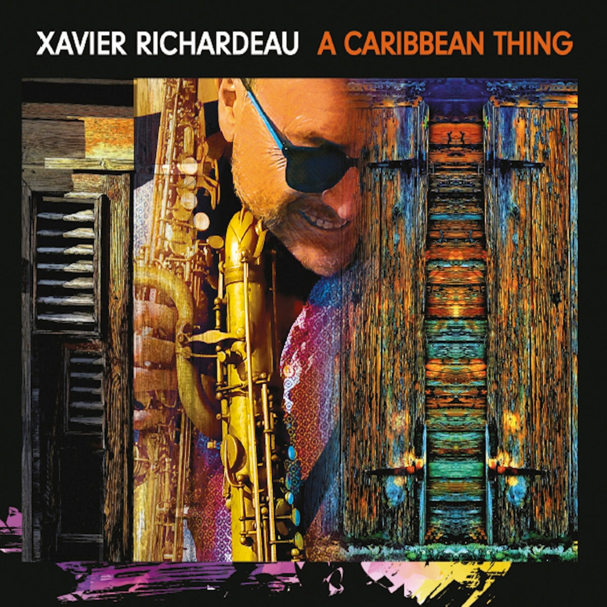 Saxophonist Xavier Richardeau album cover, “A Caribbean Thing,” with colorful doors.