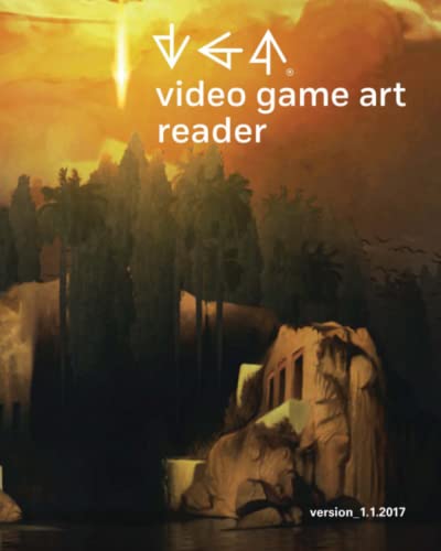 Video Game Art Reader : Volume 1