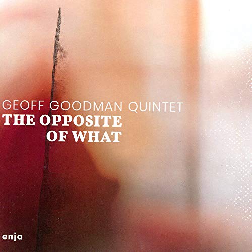 CD cover for Geoff Goodman Quintet’s “The Opposite Of What,” abstract red design.