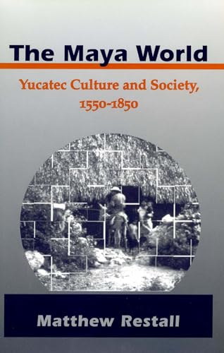 The Maya World: Yucatec Culture and Society