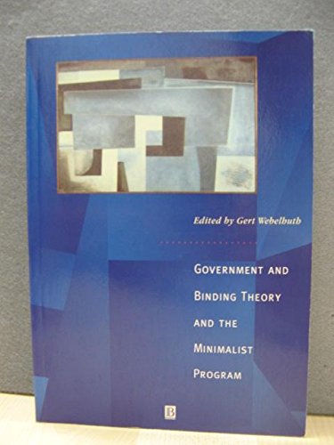 Government and Binding Theory and the Minimalist Program: Principles and Parameters in Syntactic Theory
