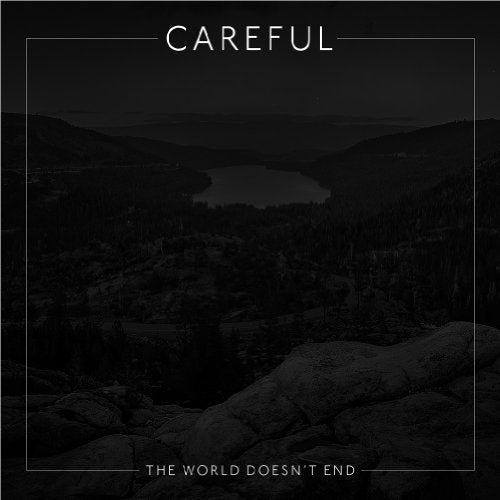 CD cover: dark mountain landscape with text "Careful - The World Doesn't End".