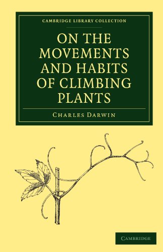 On the Movements and Habits of Climbing Plants (Cambridge Library Collection - Darwin, Evolution and Genetics)