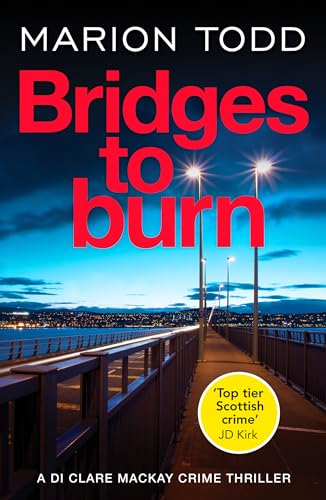 Bridges to Burn : An unputdownable Scottish police procedural