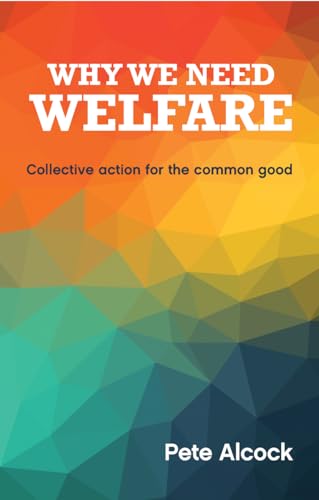 Why We Need Welfare : Collective Action for the Common Good