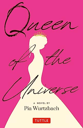 Queen of the Universe: A Novel : Love, Truth, Beauty