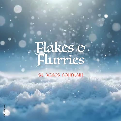 CD cover for “Flakes & Flurries” by St Agnes Fountain, snowy scene.