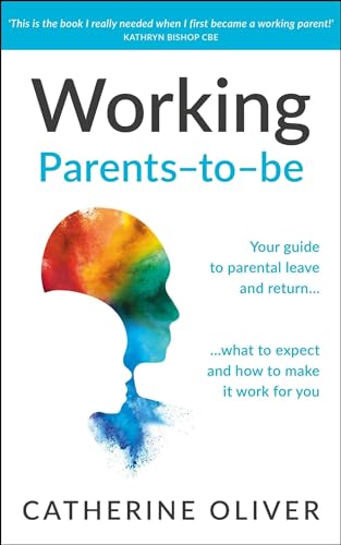 Working Parents-to-be : Your guide to parental leave and return… what to expect and how to make it work for you