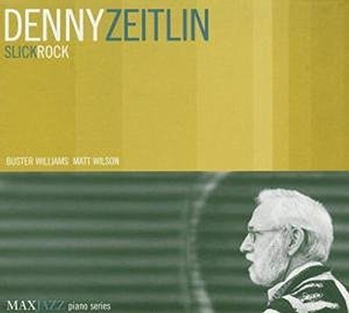 CD cover for Denny Zeitlinās āSlickrockā featuring a pianistās profile.