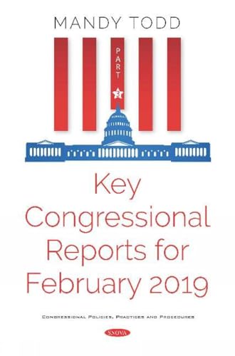 Key Congressional Reports for February 2019 -- Part III