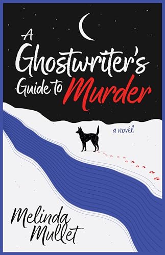 A Ghostwriter's Guide to Murder : A Novel