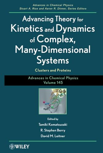 Advances in Chemical Physics: Clusters and Proteins Advancing Theory for Kinetics and Dynamics of Complex