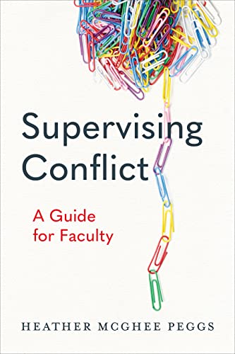 Supervising Conflict : A Guide for Faculty