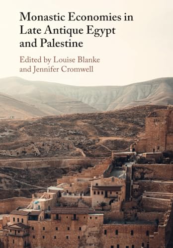 Monastic Economies in Late Antique Egypt and Palestine