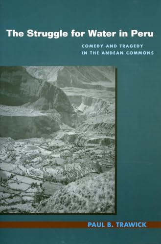The Struggle For Water In Peru: Comedy And Tragedy In The Andean Commons