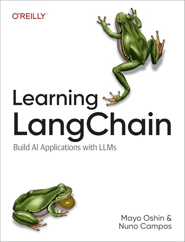 Learning Langchain : Building AI and LLM Applications with Langchain and Langgraph