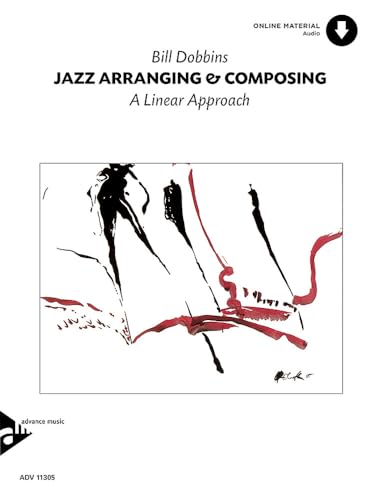 Jazz Arranging & Composing : A Linear Approach. Textbook.