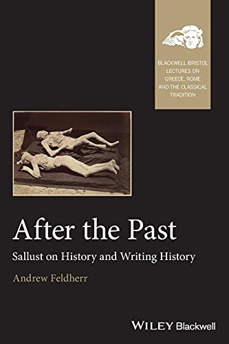 After the Past: Sallust on History and Writing History