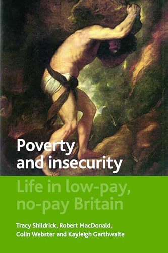 Poverty and Insecurity : Life in Low-Pay, No-Pay Britain
