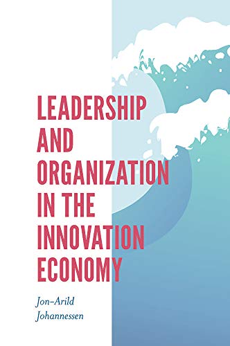 Leadership and Organization in the Innovation Economy