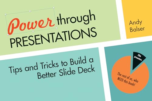 Power Through Presentations: Tips and Tricks to Build a Better Slide Deck