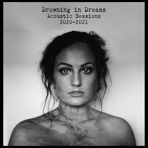 Black and white portrait of a woman, album cover for "Drowning in Dreams.