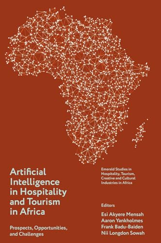 Artificial Intelligence in Hospitality and Tourism in Africa : Prospects, Opportunities, and Challenges