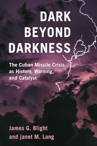 Dark Beyond Darkness: The Cuban Missile Crisis as History