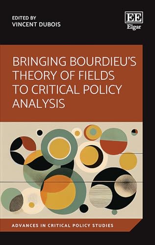 Bringing Bourdieu's Theory of Fields to Critical Policy Analysis