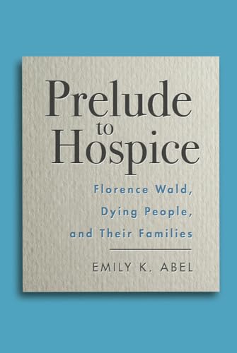Prelude to Hospice: Florence Wald