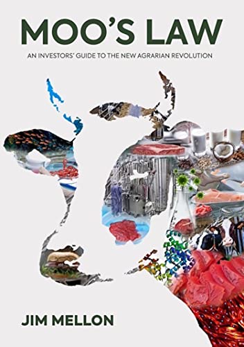 Moo's Law : An Investor's Guide to the New Agrarian Revolution