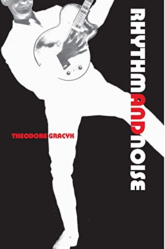 Rhythm and Noise: An Aesthetics of Rock