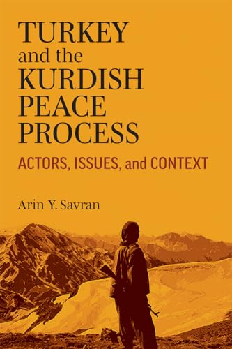 Turkey and the Kurdish Peace Process : Actors, Issues, and Context