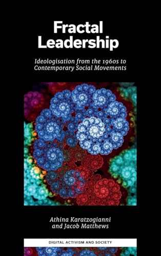 Fractal Leadership : Ideologisation from the 1960s to Contemporary Social Movements