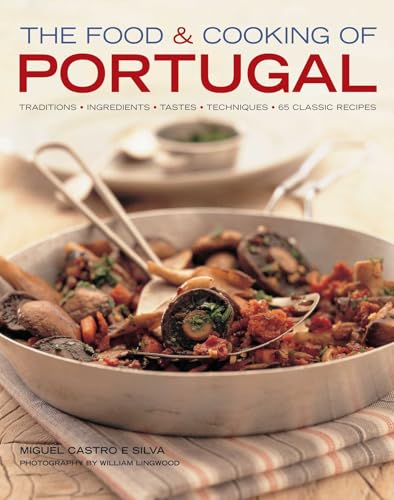 Food & Cooking of Portugal : Traditions, ingredients, tastes, techniques, 65 classic recipes