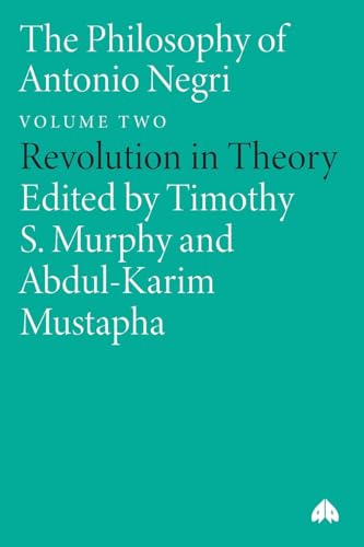 The Philosophy of Antonio Negri, Volume Two : Revolution in Theory