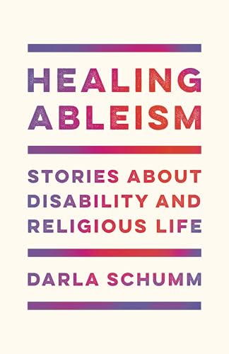 Book cover: "Healing Ableism" by Darla Schumm, with colorful text.