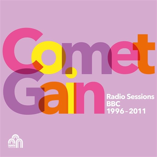 CD cover for Comet Gain’s “Radio Sessions (BBC 1996-2011)” with colorful text.