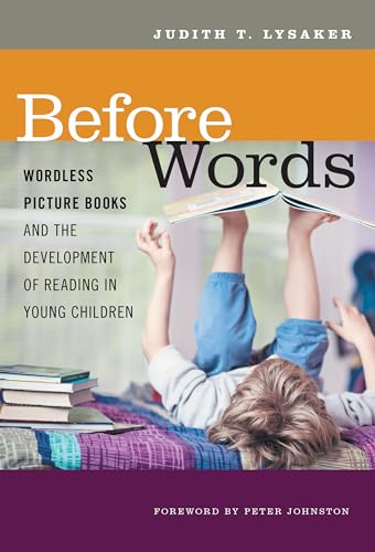 Before Words : Wordless Picture Books and the Development of Reading in Young Children