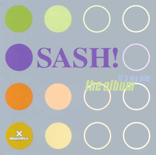 CD album cover for Sash!'s "It's My Life" with colorful circles.