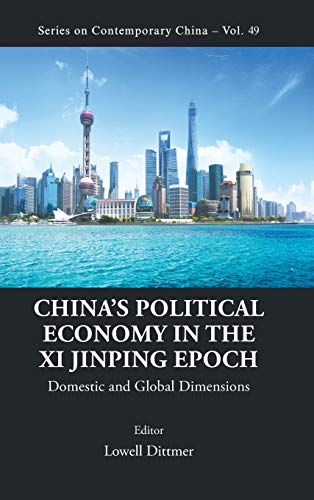China's Political Economy In The Xi Jinping Epoch: Domestic And Global Dimensions : 49
