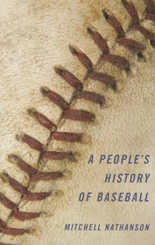 A Peoples History of Baseball