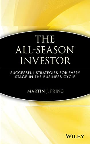 All-Season Investor: Successful Strategies for Every Stage in the Business Cycle