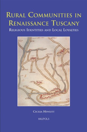 Rural Communities in Renaissance Tuscany : Religious Identities and Local Loyalties