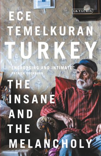 Turkey : The Insane and the Melancholy