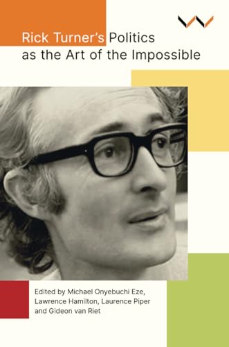 Rick Turner's Politics As the Art of the Impossible